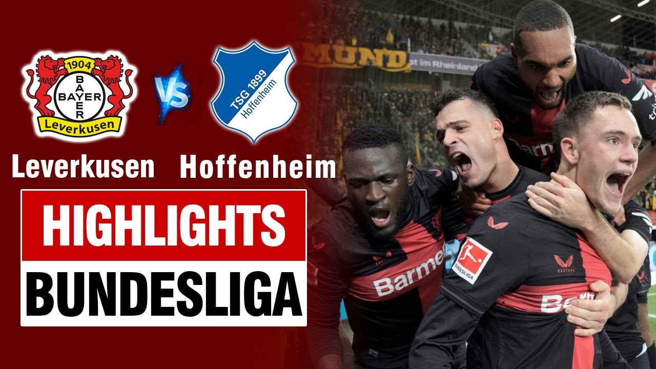 Highlights LEVERKUSEN vs HOFFENHEIM: Chân mệnh thiên tử - 3 phút nã 2 bàn ngược dòng đẳng cấp.