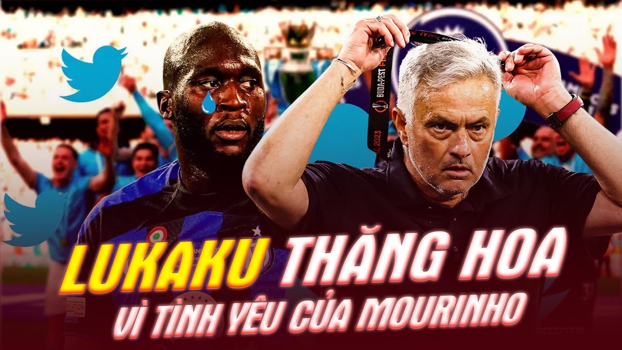 Romelu Lukaku "thăng hoa" nhờ tình yêu của Jose Mourinho.