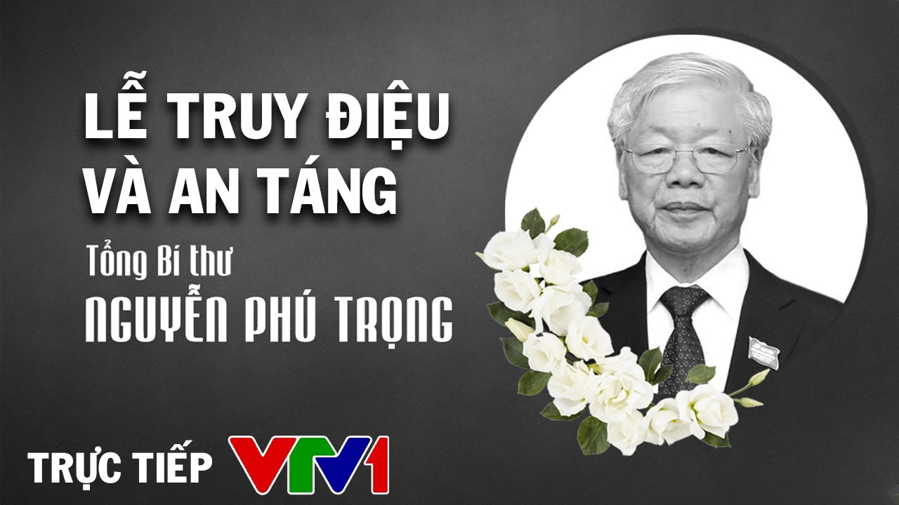 🔴Lễ truy điệu và Lễ an táng Tổng Bí thư Nguyễn Phú Trọng tại Nghĩa trang Mai Dịch