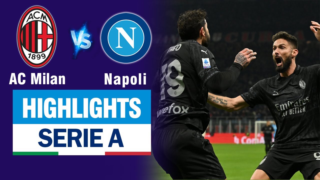 Highlights AC MILAN vs NAPOLI: Dứt điểm góc hẹp lạnh lùng - Nhà Vua Serie A chính thức băng hà