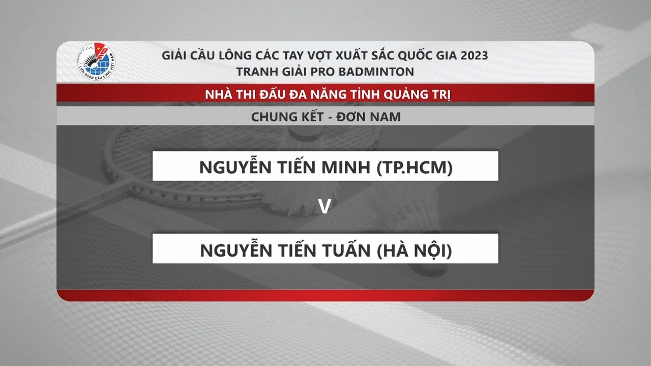 Nguyễn Tiến Minh - Nguyễn Tiến Tuấn | Mãn nhãn rượt đuổi tỷ số, giành ngôi vương đầy kịch tính