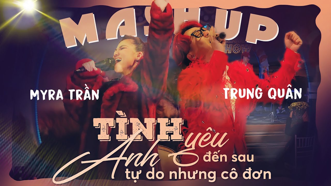 Mashup TÌNH YÊU ĐẾN SAU - ANH TỰ DO NHƯNG CÔ ĐƠN | Trung Quân ft @myratranofficial at Amazing Show