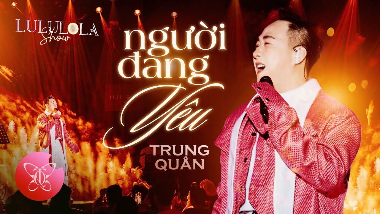 NGƯỜI ĐANG YÊU l TRUNG QUÂN | Live at LULULOLA