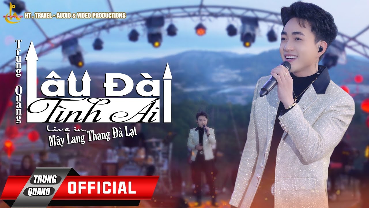 LÂU ĐÀI TÌNH ÁI |  TRUNG QUANG | MÂY LANG THANG ĐÀ LẠT