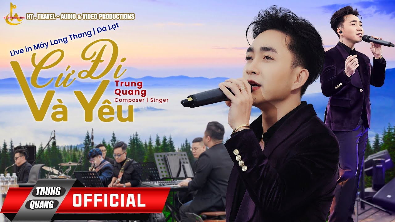 CỨ ĐI VÀ YÊU || TRUNG QUANG || LIVE IN MÂY LANG THANG ĐÀ LẠT