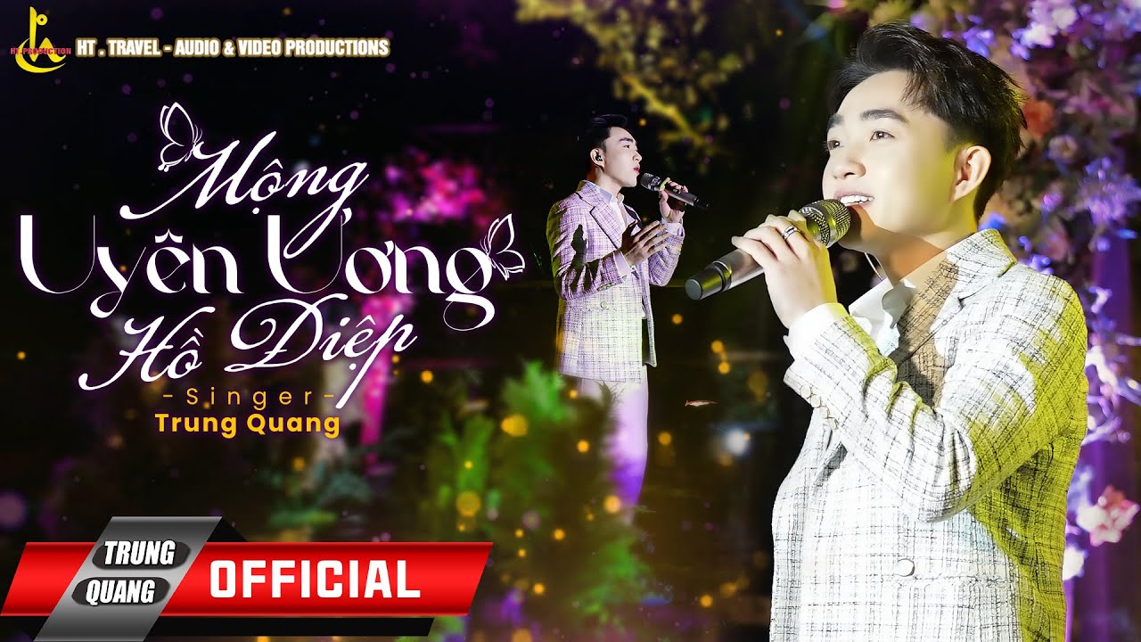 MỘNG UYÊN ƯƠNG HỒ ĐIỆP | TRUNG QUANG | LIVE IN DỐC MỘNG MƠ