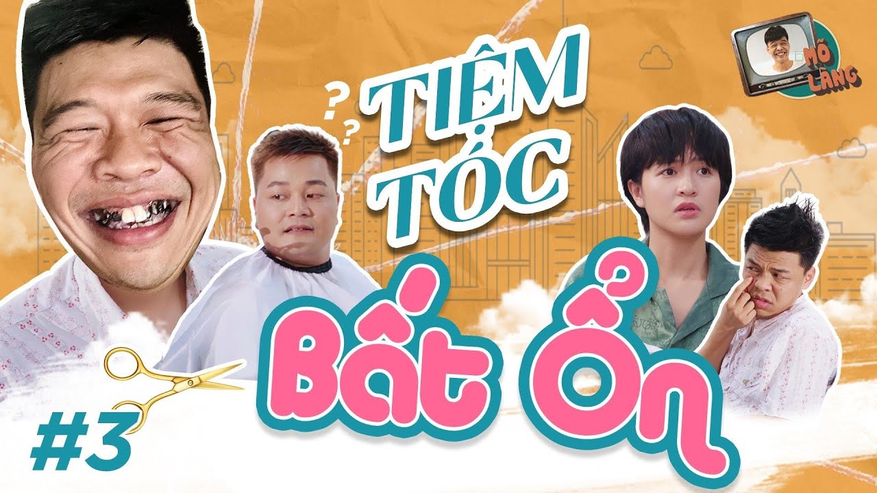 MÕ LÀNG #3 | TIỆM TÓC BẤT ỔN - TRUNG RUỒI x LÊ THƠM x THỤC ANH