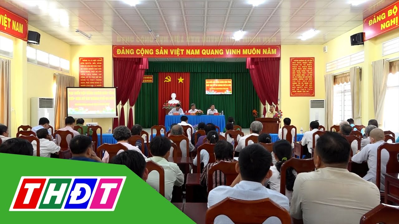 Đại biểu HĐND tỉnh Đồng Tháp tiếp xúc cử tri TP. Sa Đéc, huyện Tân Hồng | THDT