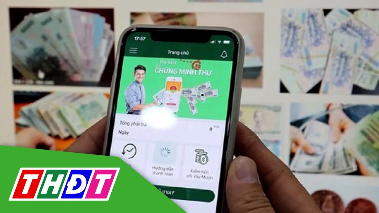 Cảnh báo nguy cơ chiếm đoạt tài sản khi vay tiền qua app | THDT