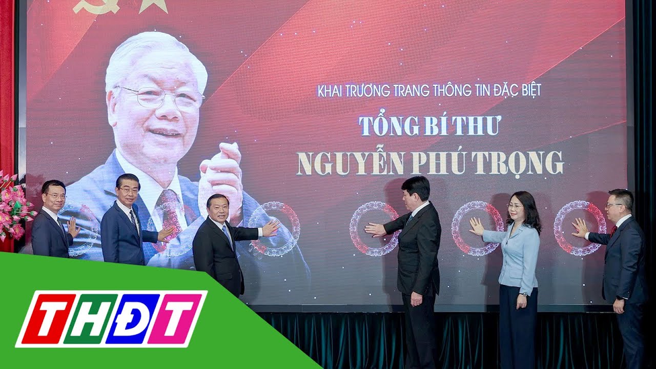 Trang thông tin đặc biệt Tổng Bí thư Nguyễn Phú Trọng | THDT