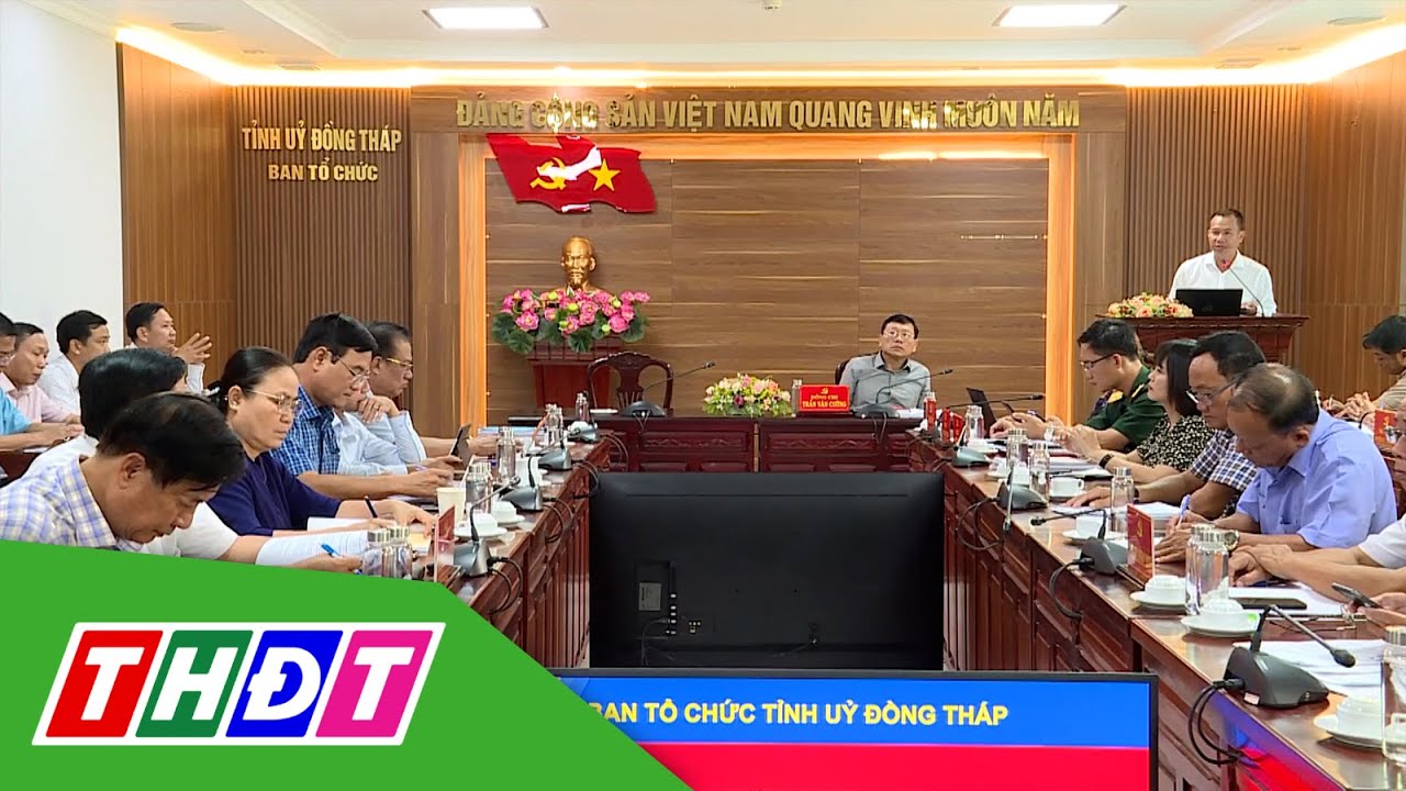 Đồng Tháp: Tập huấn, triển khai các văn bản về công tác tổ chức xây dựng Đảng | THDT