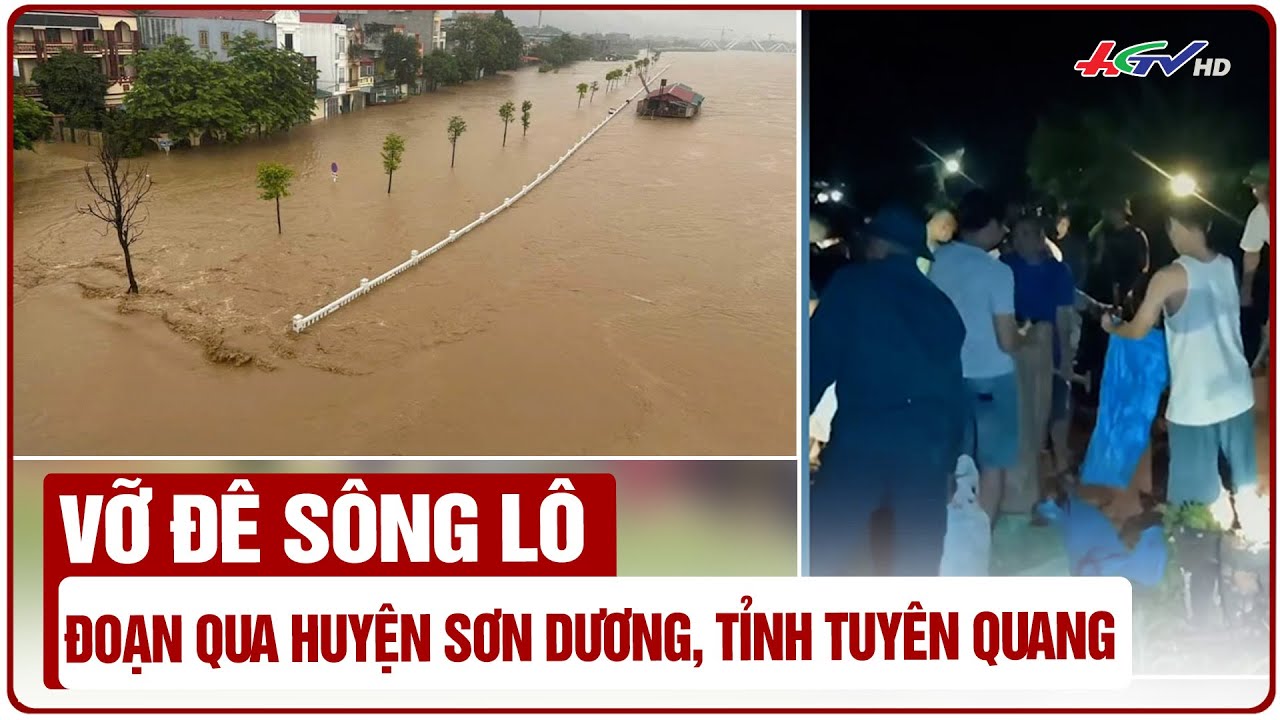 Vỡ đê sông Lô đoạn qua huyện Sơn Dương, tỉnh Tuyên Quang | Truyền hình Hậu Giang