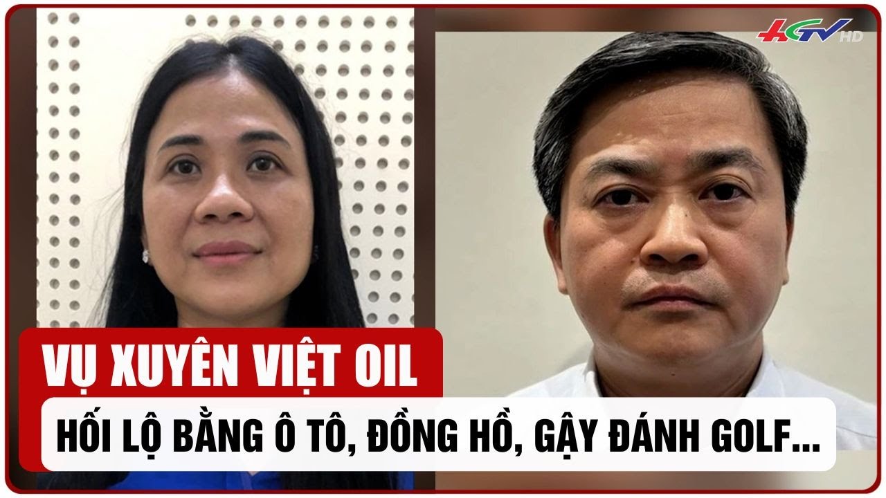 Vụ xuyên Việt Oil: hối lộ bằng ô tô, đồng hồ, gậy đánh golf... | Truyền hình Hậu Giang