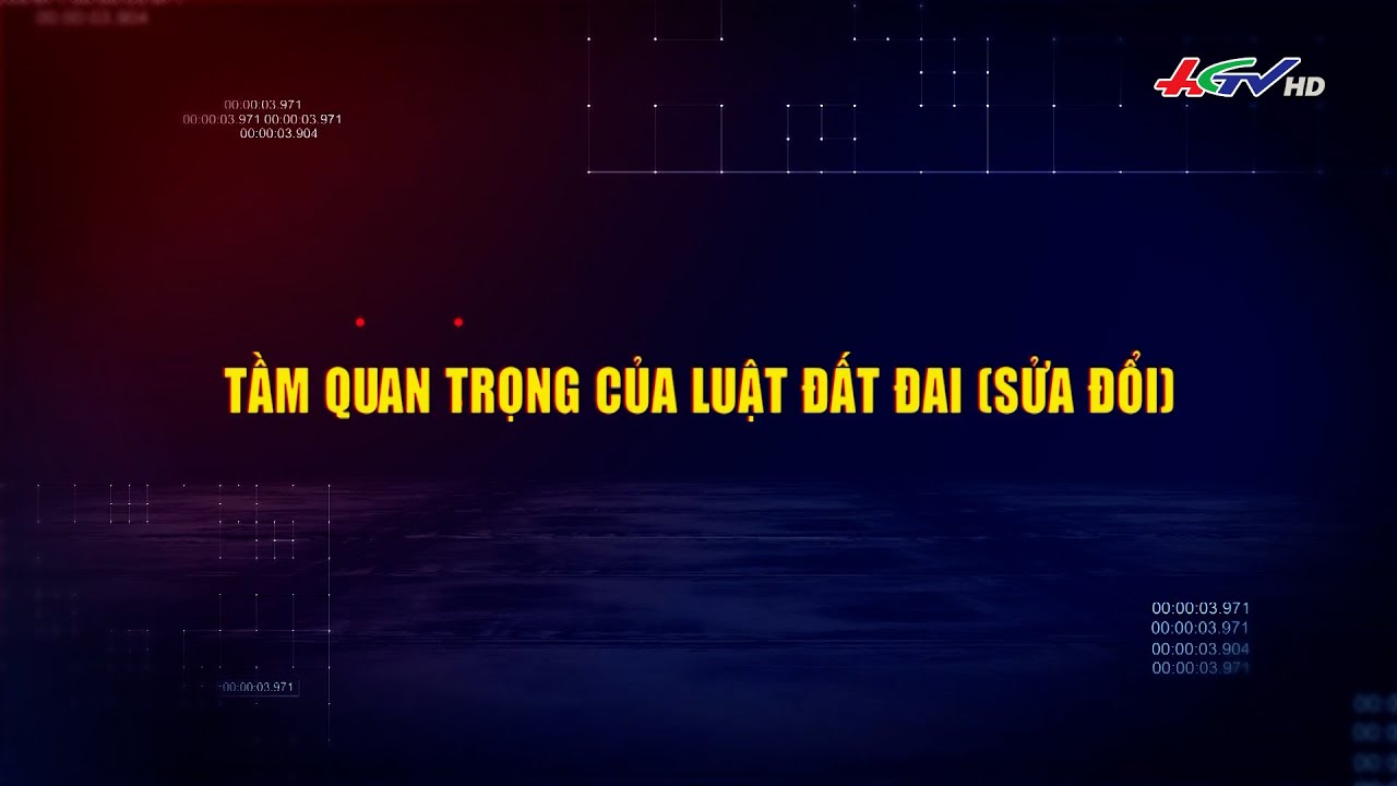 Tầm quan trọng của luật đất đai (sửa đổi) | Truyền hình Hậu Giang