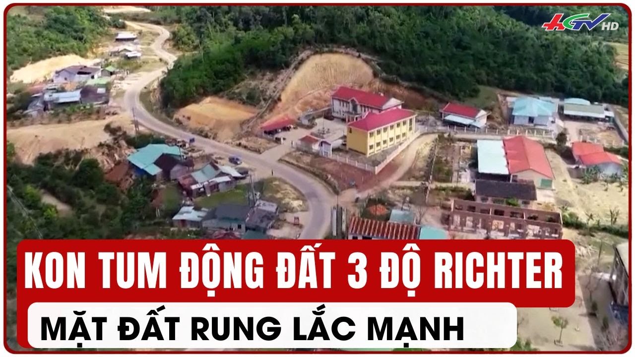 Kon Tum động đất 3 độ richter, mặt đất rung lắc mạnh | Truyền hình Hậu Giang