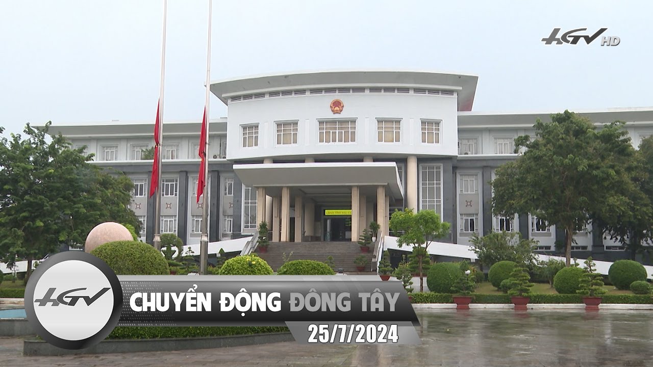 [🔴 Live] Chuyển động Đông Tây 25.7.2024 | Truyền Hình Hậu Giang