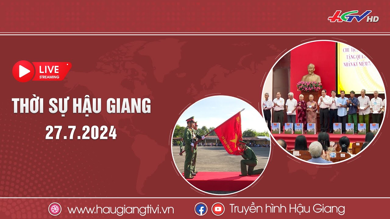 [🔴Trực tiếp] Thời sự Hậu Giang 27.7.2024 | Truyền hình Hậu Giang