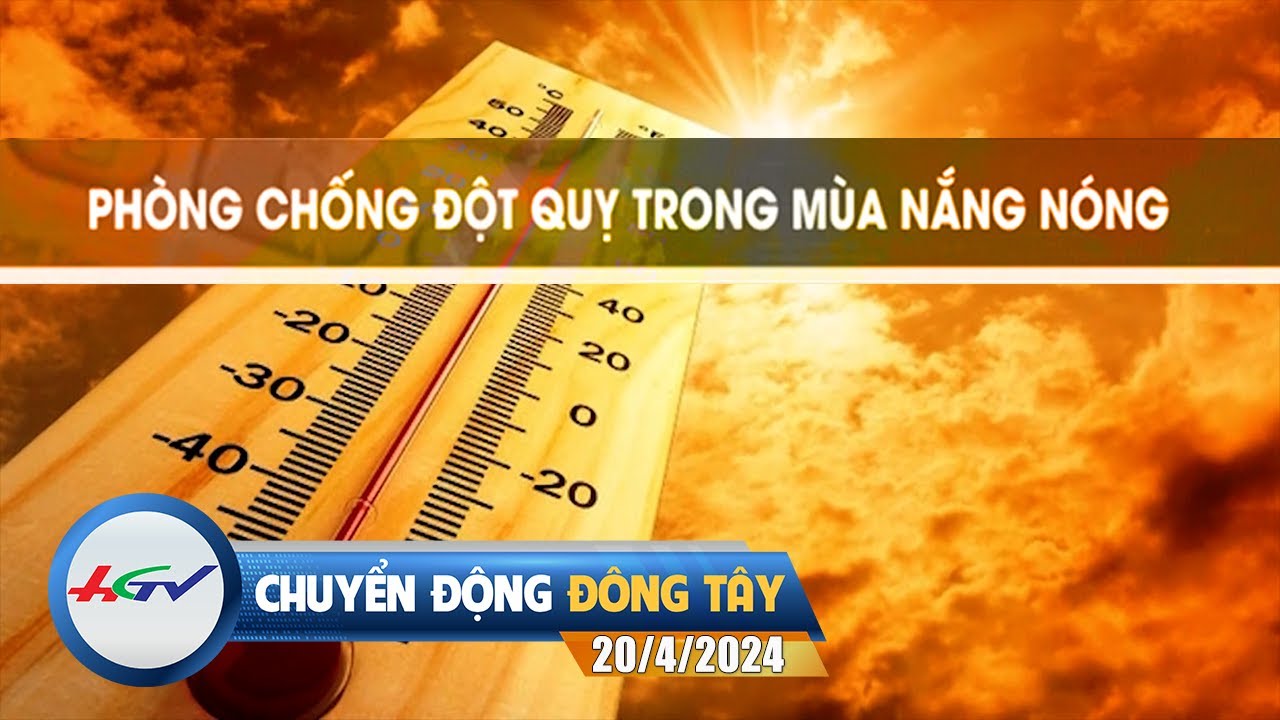 [🔴 Live] Chuyển động Đông Tây 20.4.2024 | Truyền Hình Hậu Giang