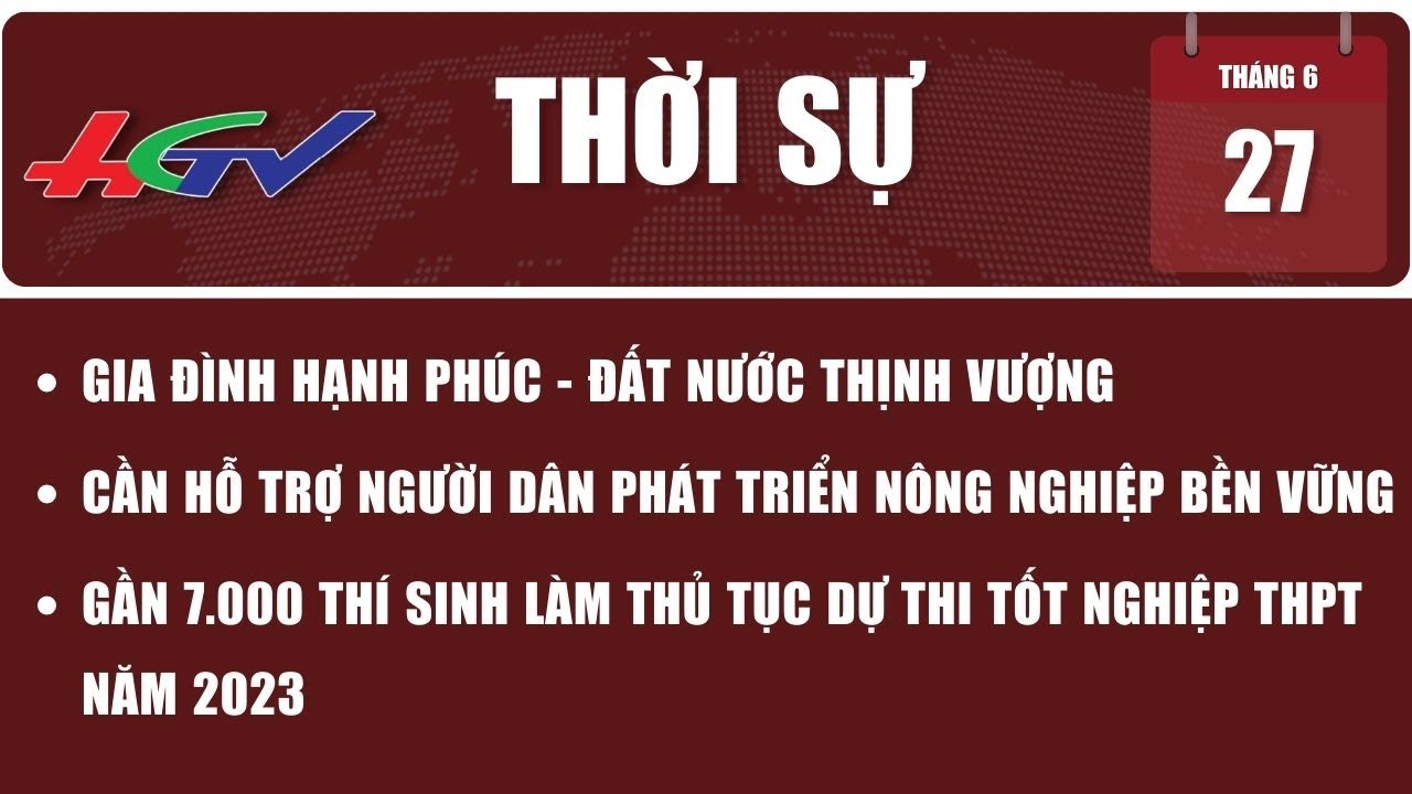 Thời sự Hậu Giang 27/6/2023 | Truyền hình Hậu Giang