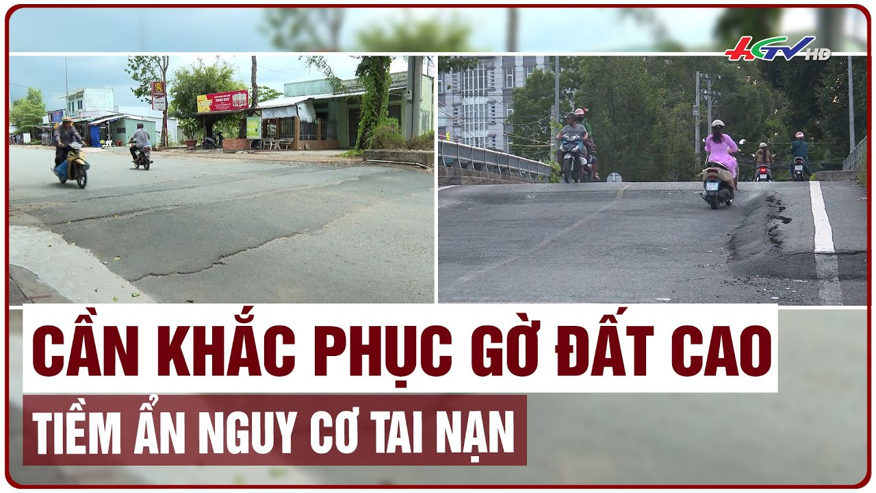 Cần khắc phục gờ đất cao tiềm ẩn nguy cơ tai nạn | Truyền hình Hậu Giang