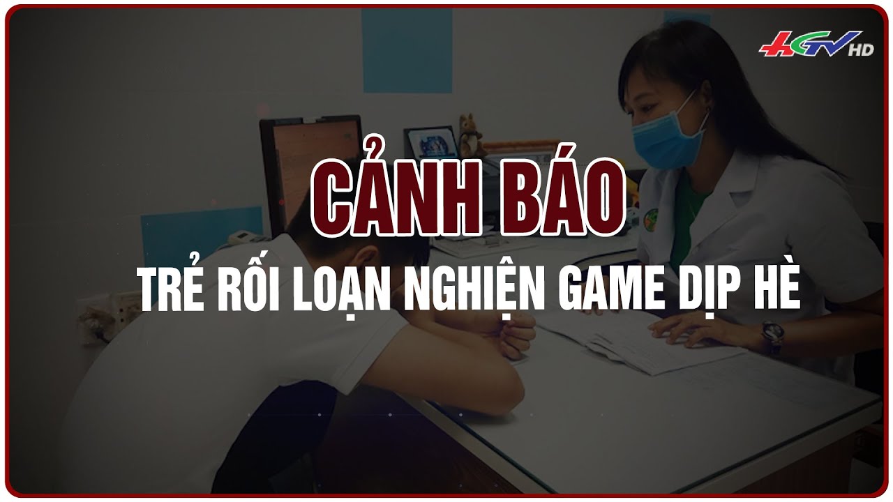 Cảnh báo trẻ rối loạn nghiện game dịp hè | Truyền hình Hậu Giang