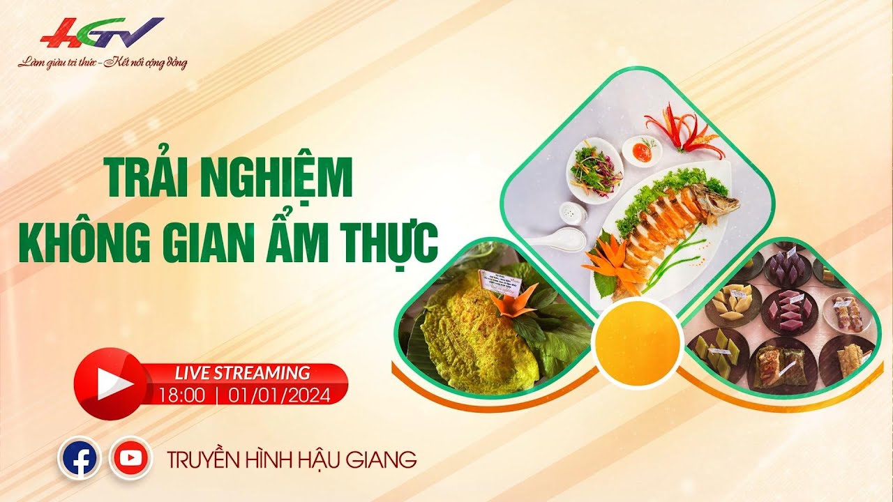 [🔴Live] Trải nghiệm không gian ẩm thực | Truyền hình Hậu Giang