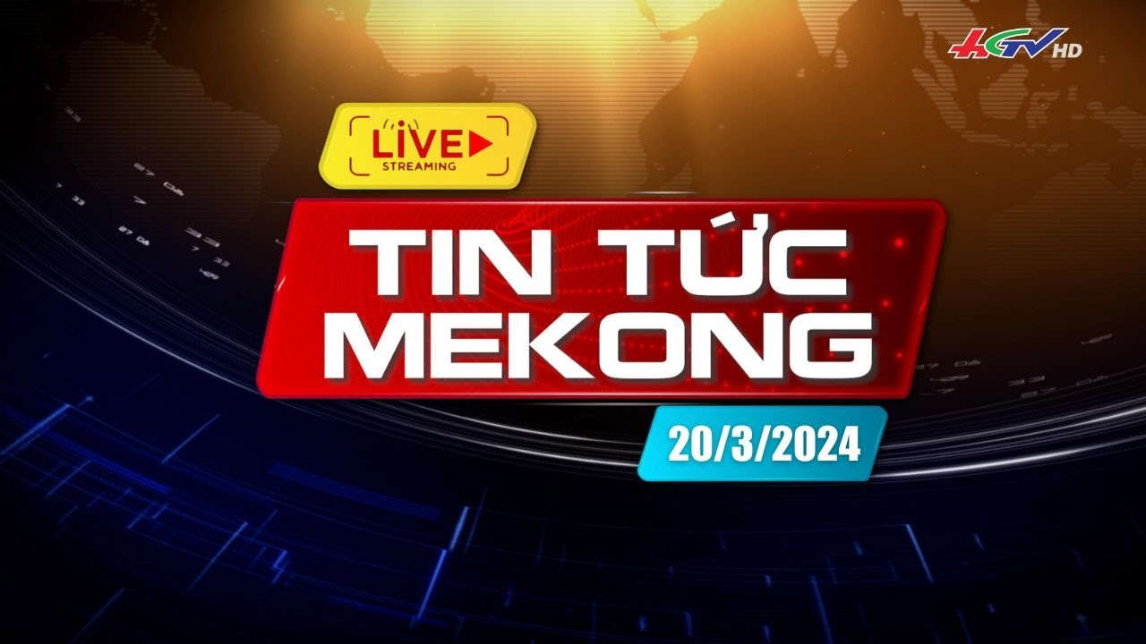 [ 🔴 Livestream] Tin tức Mekong 20.3.2024 | Truyền hình Hậu Giang