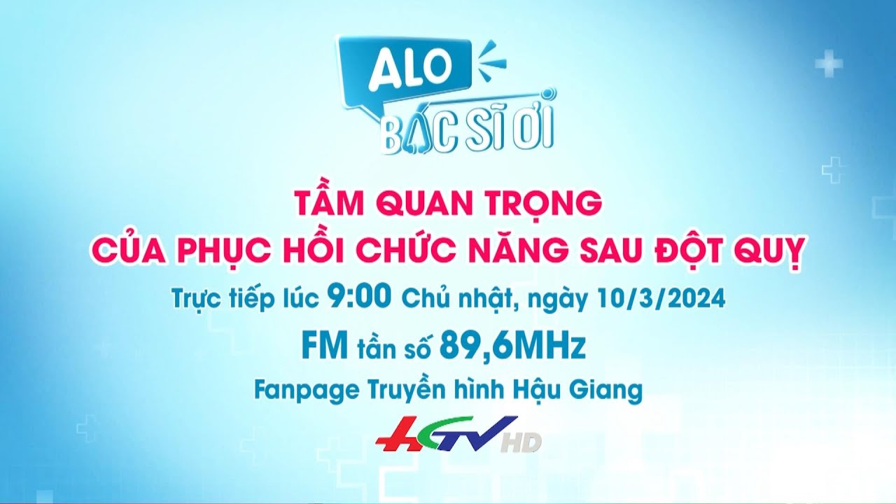 [🔴Live] Alo bác sĩ ơi | Chủ đề: Tầm quan trọng phục hồi chức năng sau đột quỵ| Truyền hình Hậu Giang