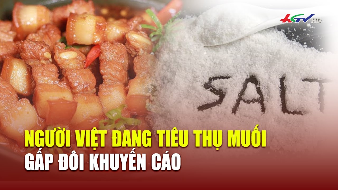 Người Việt đang tiêu thụ muối gấp đôi khuyến cáo  #TiêuThụMuối  #KhuyếnCáo  | Truyền hình Hậu Giang