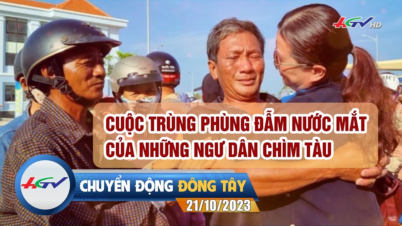 Chuyển động Đông Tây 21/10/2023 | Truyền hình Hậu Giang