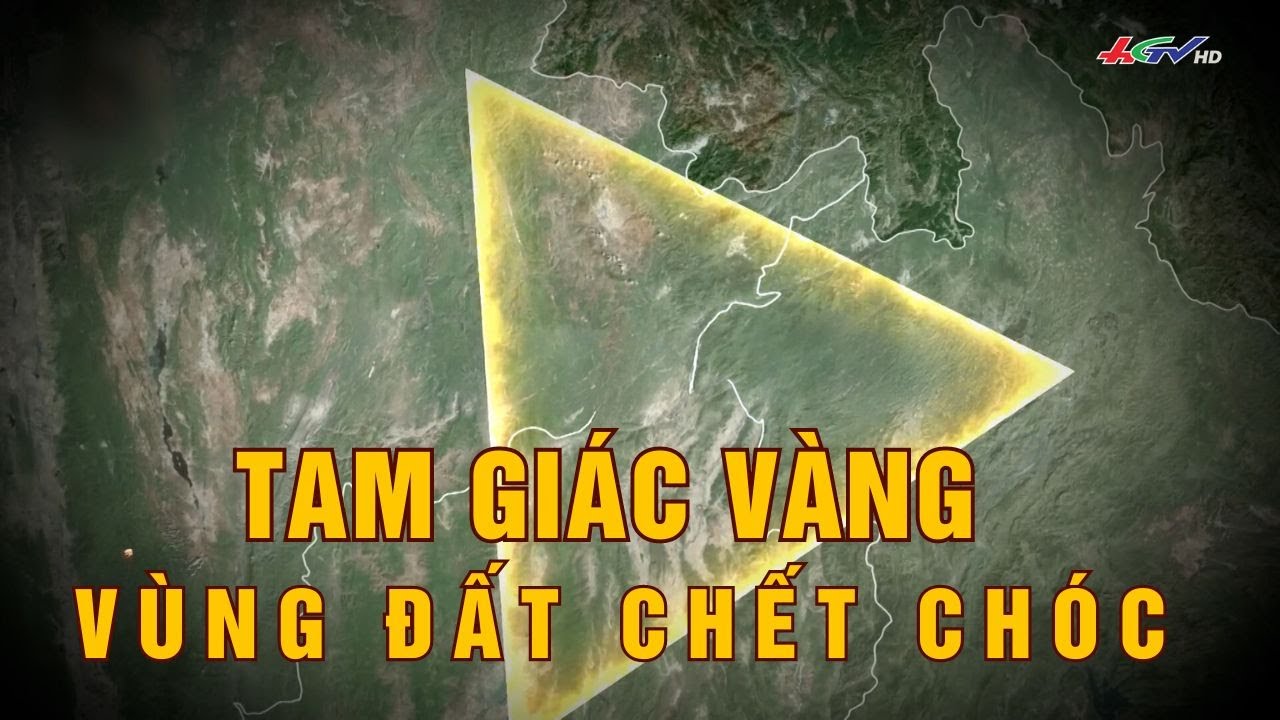 Tam giác vàng - vùng đất chết chóc | Truyền hình Hậu Giang