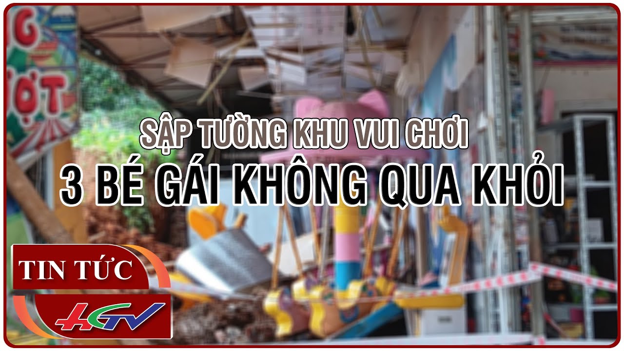 Sập tường khu vui chơi, 3 bé gái không qua khỏi | Truyền hình Hậu Giang