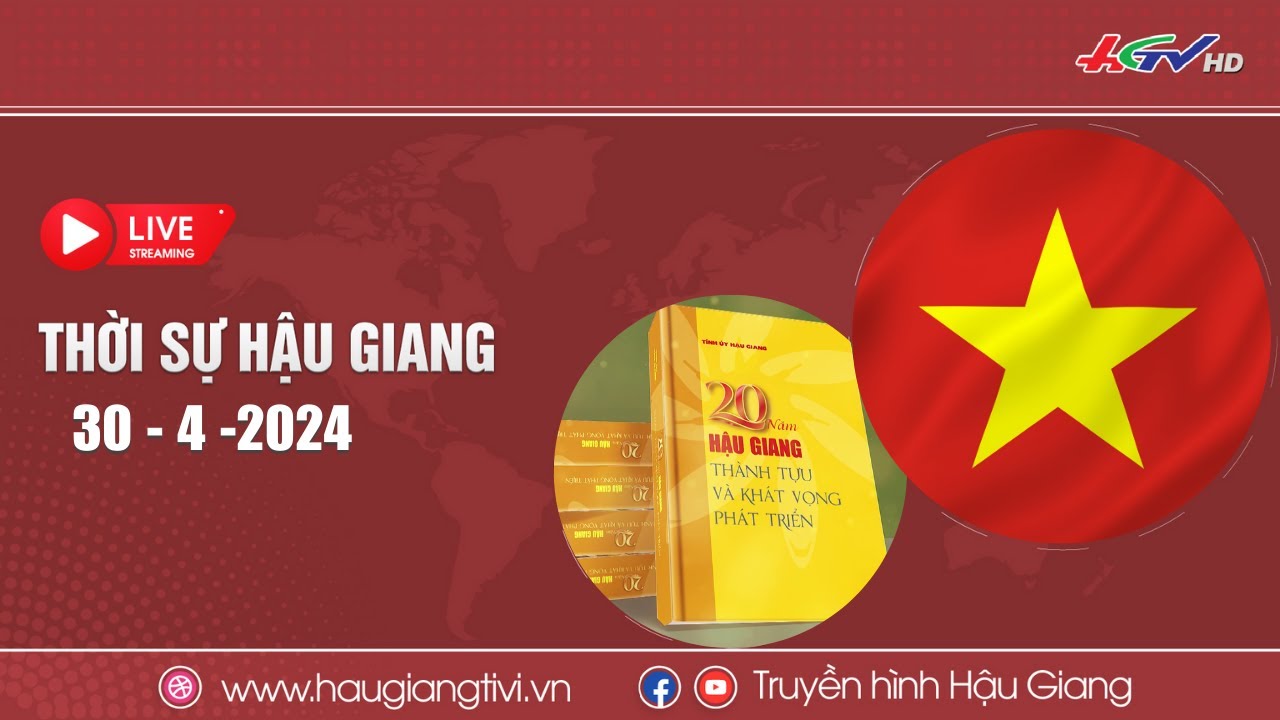 [🔴Trực tiếp] Thời sự Hậu Giang 30.4.2024 | Truyền hình Hậu Giang