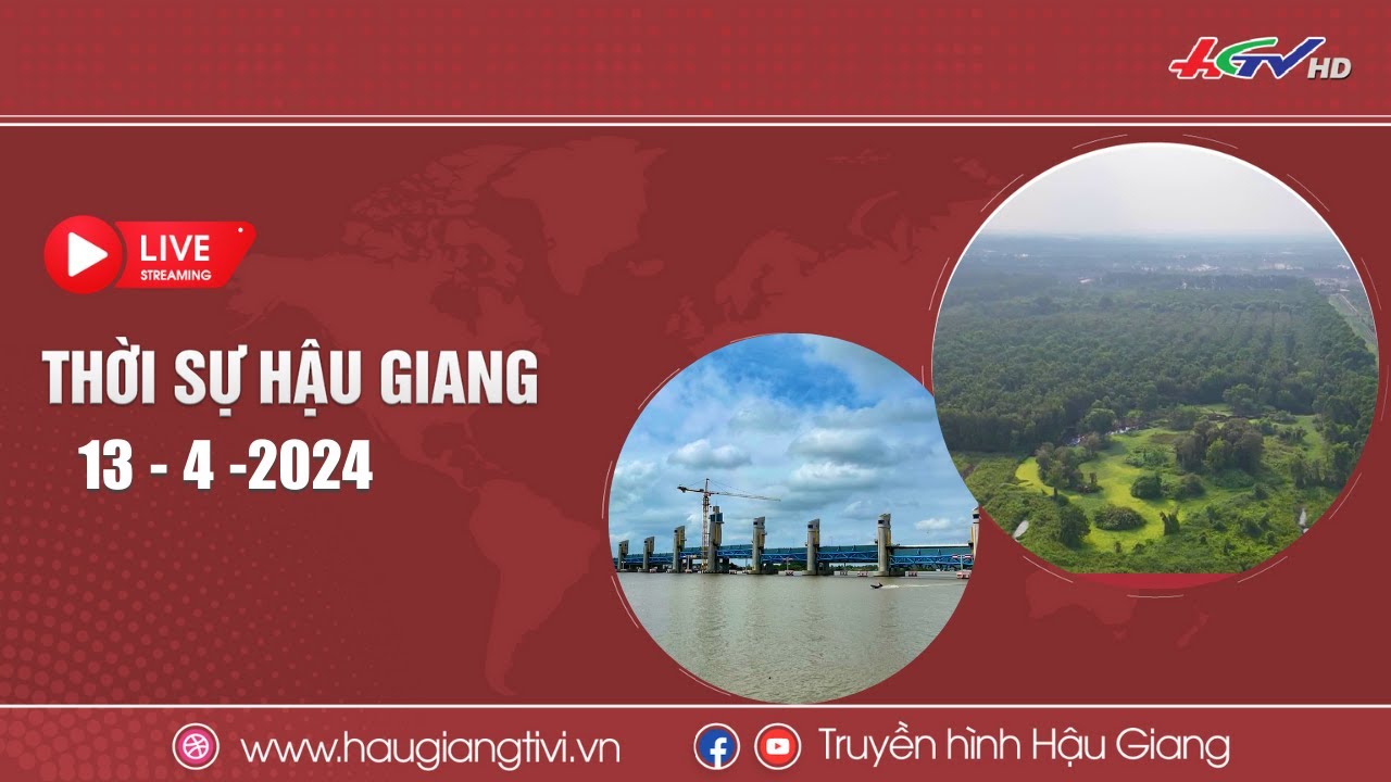 [🔴 Trực tiếp] Thời sự Hậu Giang 13.4.2024 | Truyền hình Hậu Giang