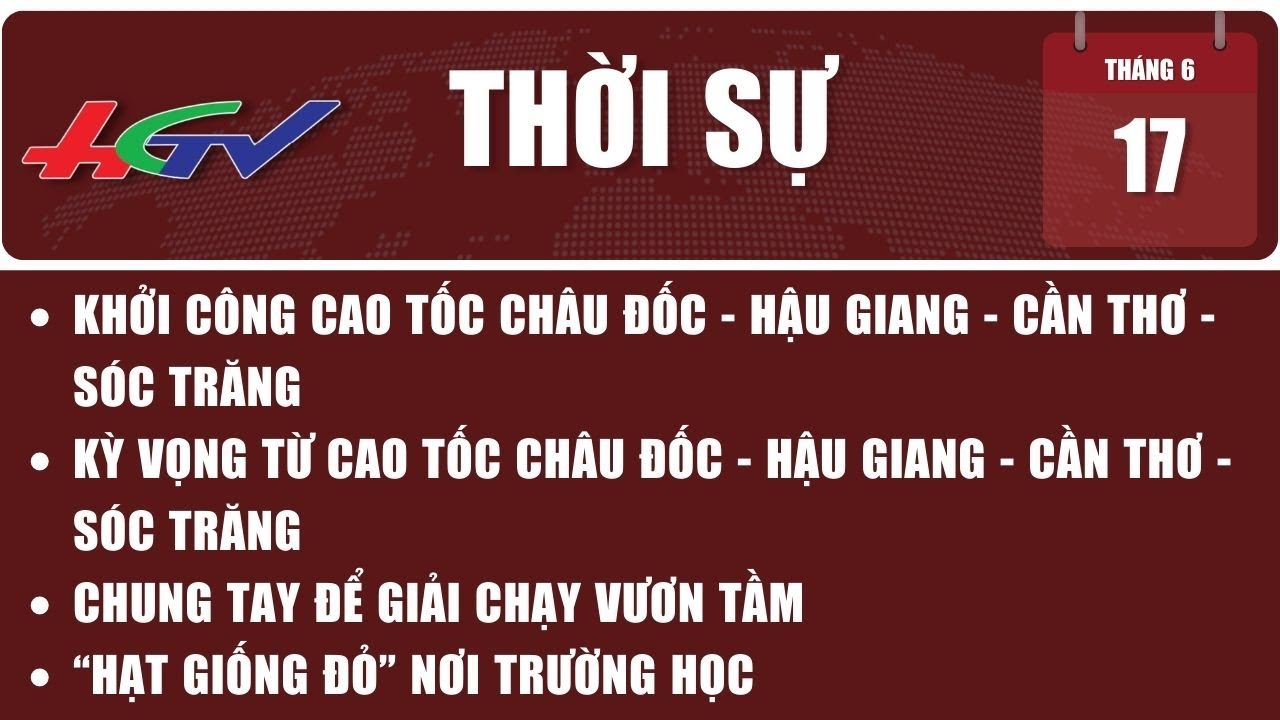 Thời sự Hậu Giang 17/6/2023 | Truyền hình Hậu Giang