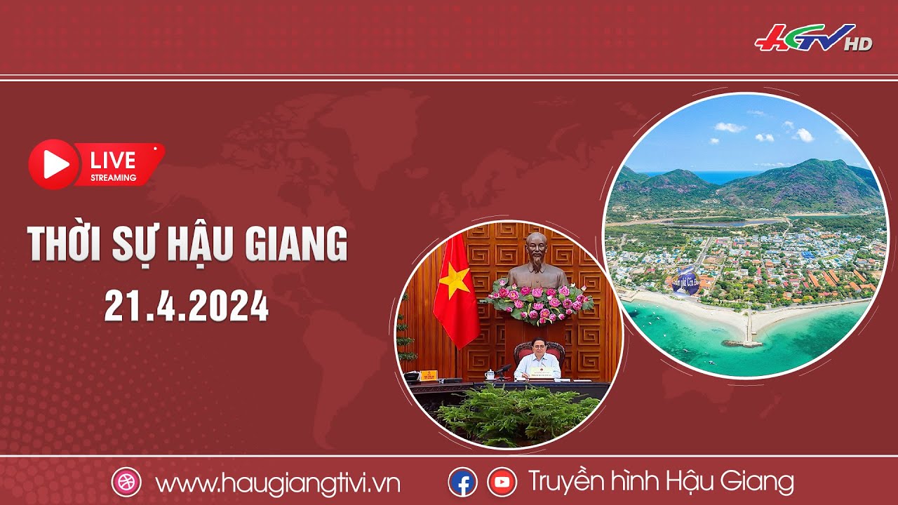 [🔴Trực tiếp] Thời sự Hậu Giang 21/4/2024 | Truyền hình Hậu Giang