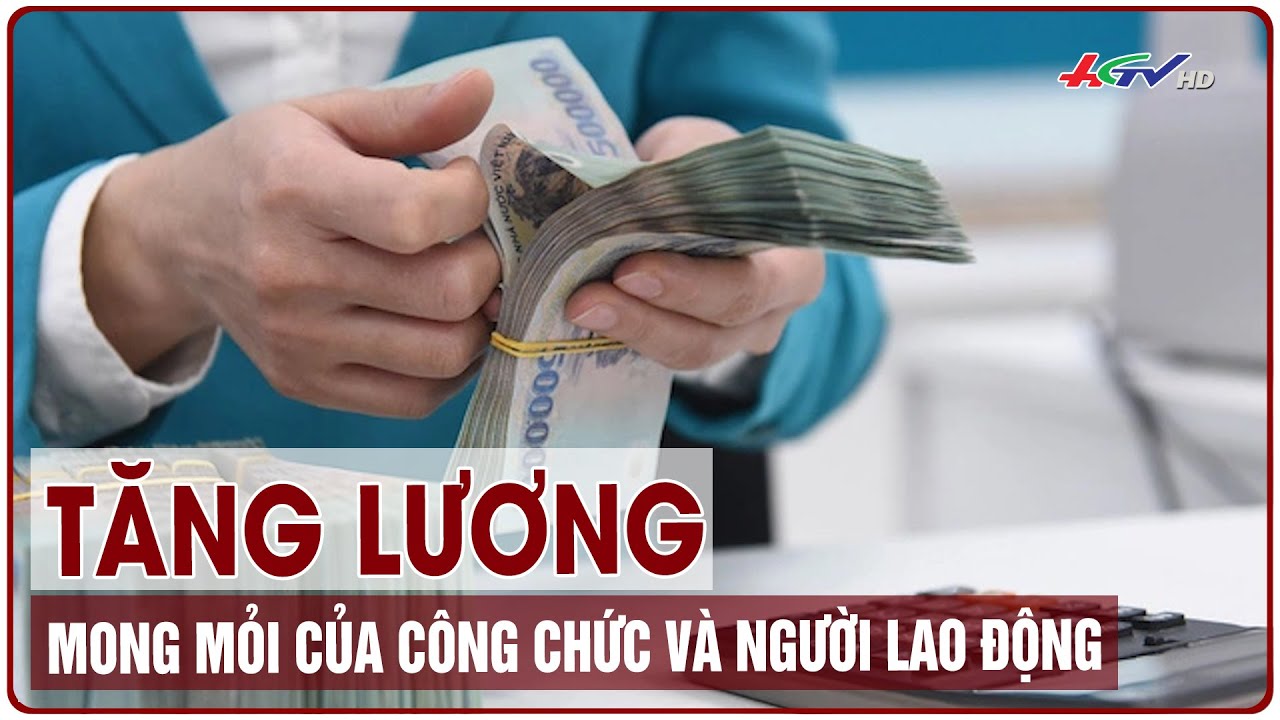 Tăng lương: mong mỏi của công chức và người lao động | Truyền hình Hậu Giang