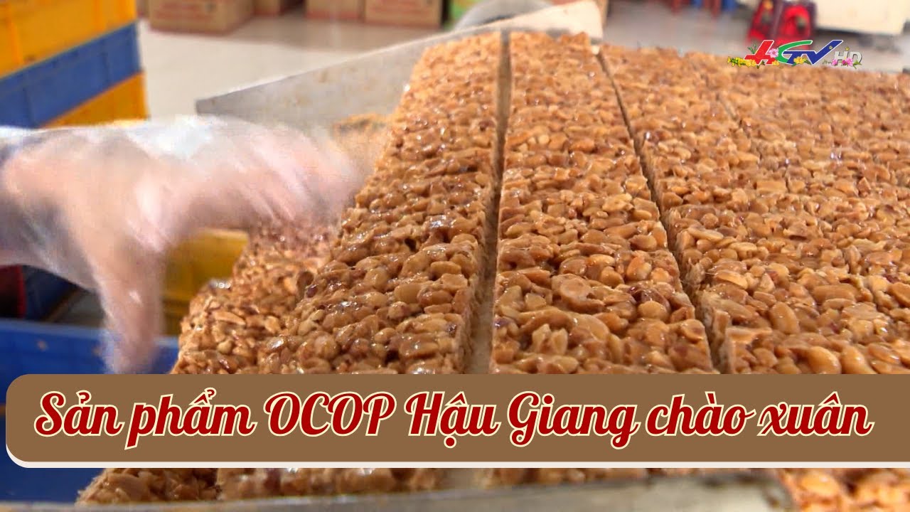 Sản phẩm OCOP Hậu Giang chào xuân | Truyền hình Hậu Giang