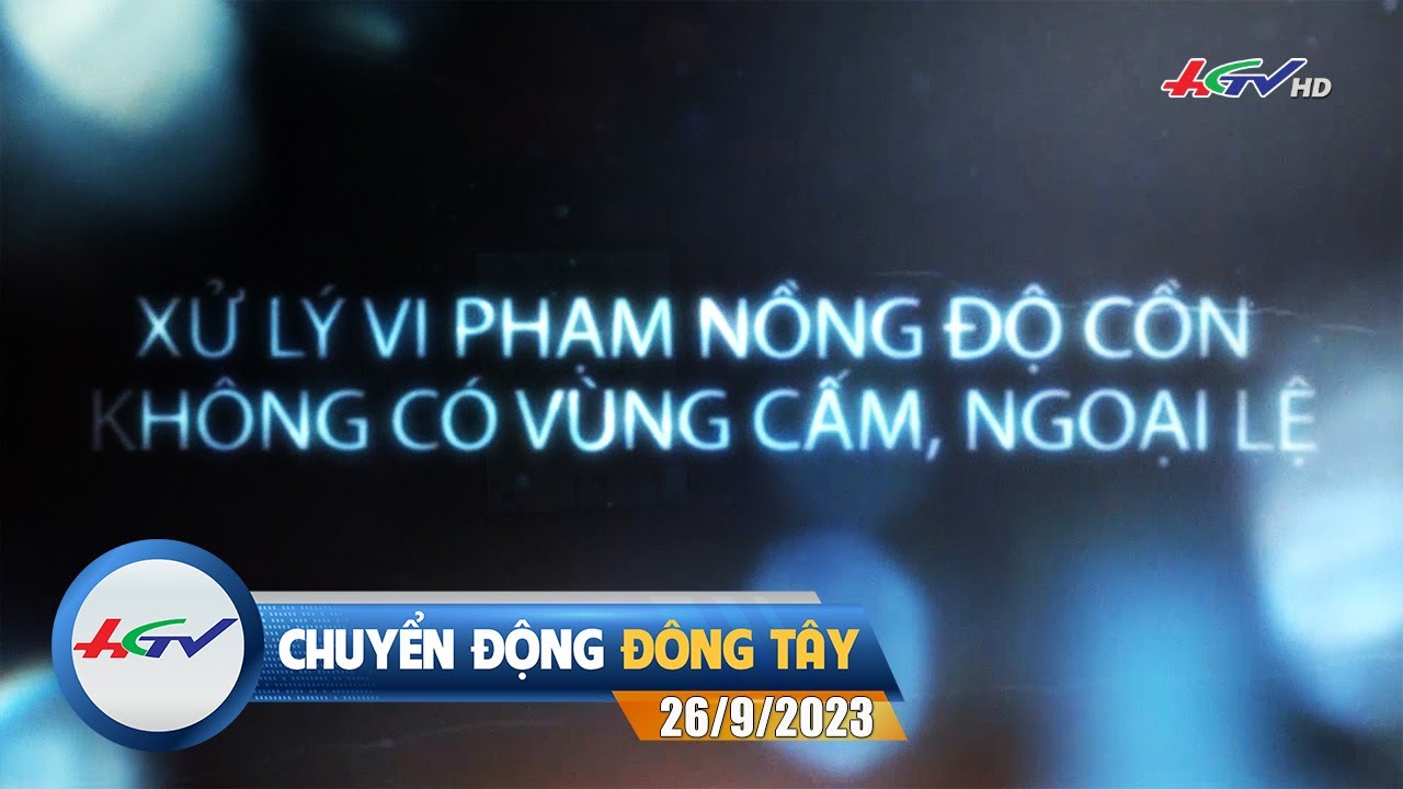 Chuyển động Đông Tây 26/9/2023 | Truyền hình Hậu Giang