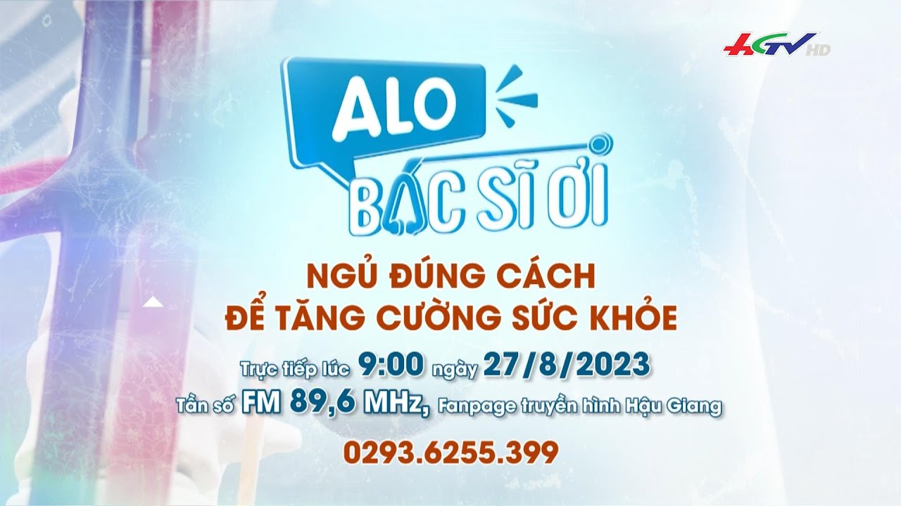 🩺 Livestream ALÔ BÁC SĨ ƠI 27/8/2023 | Chủ đề: Ngủ đúng cách để tăng cường sức khỏe