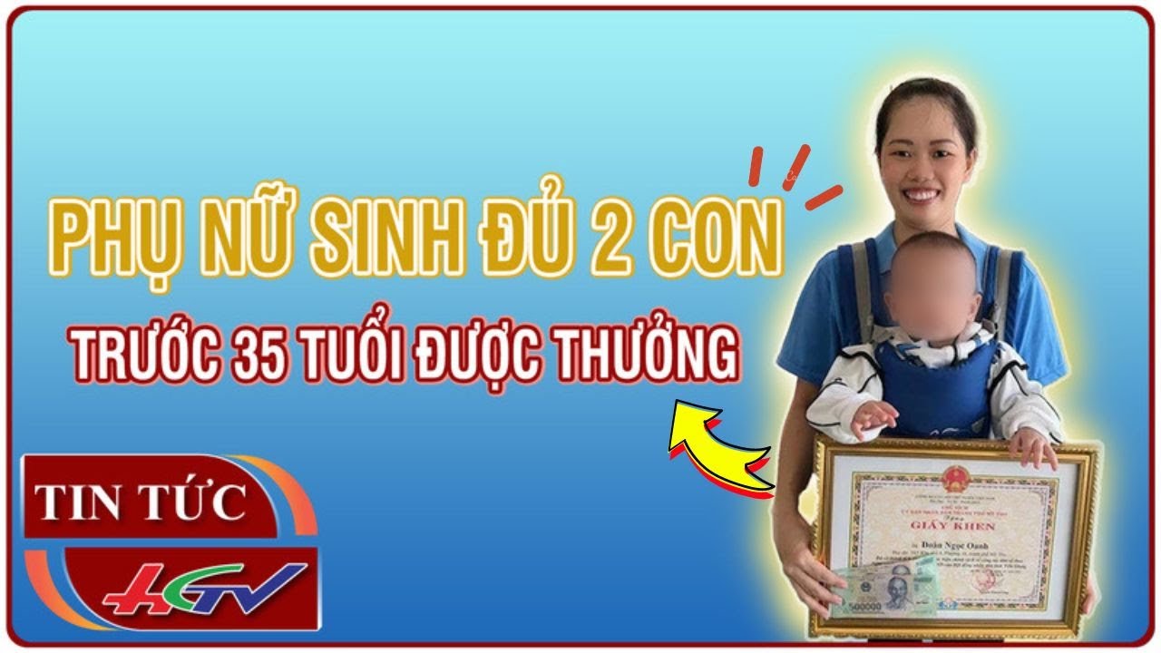 Phụ nữ sinh đủ 2 con trước 35 tuổi được thưởng | Truyền hình Hậu Giang