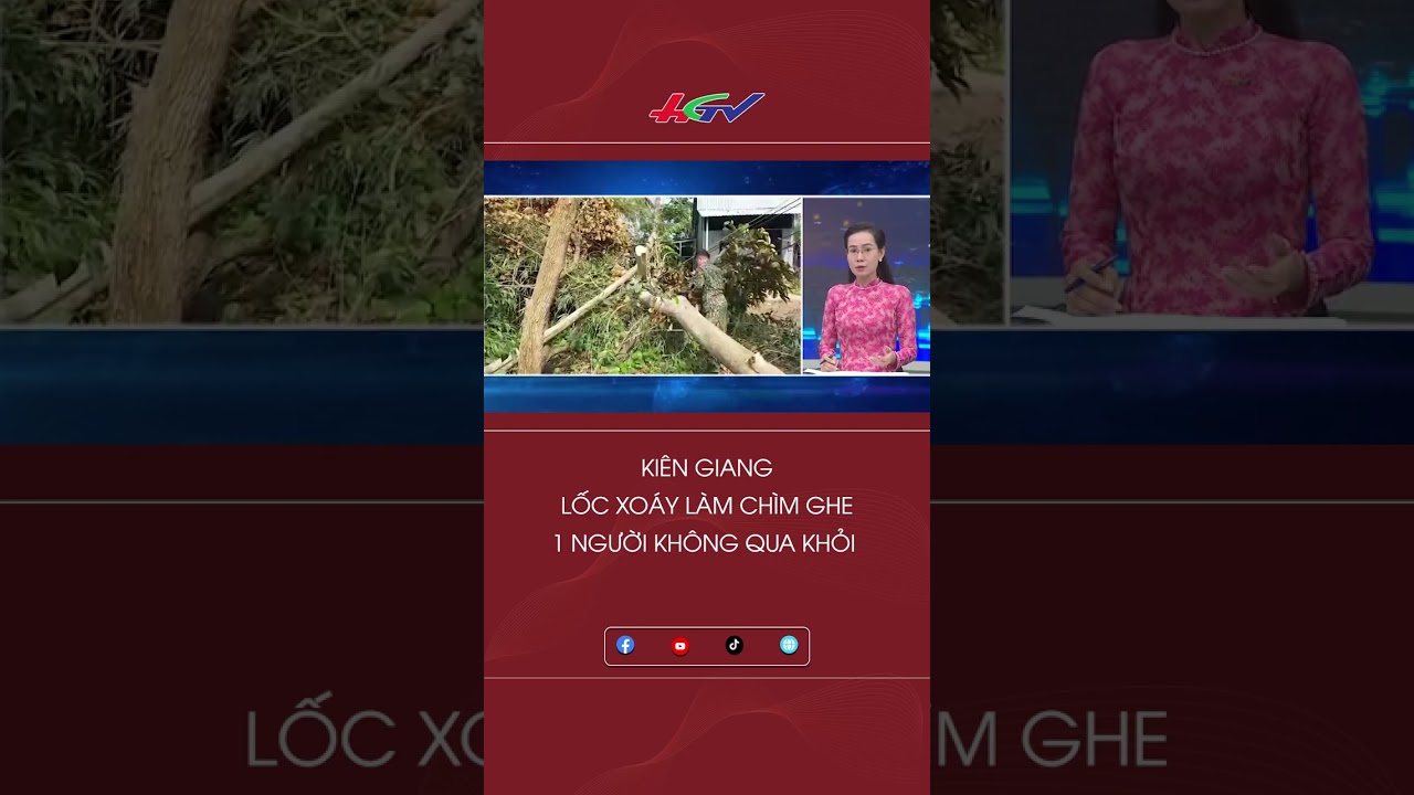 Kiên Giang: Lốc xoáy làm chìm ghe, 1 người không qua khỏi  #shortshgtv | Truyền hình Hậu Giang