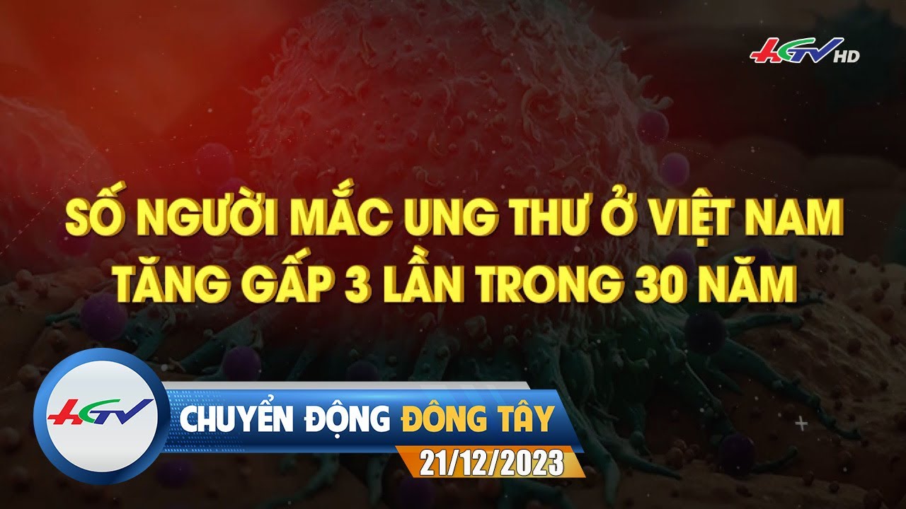 Chuyển động Đông Tây 21.12.2023 | Truyền hình Hậu Giang