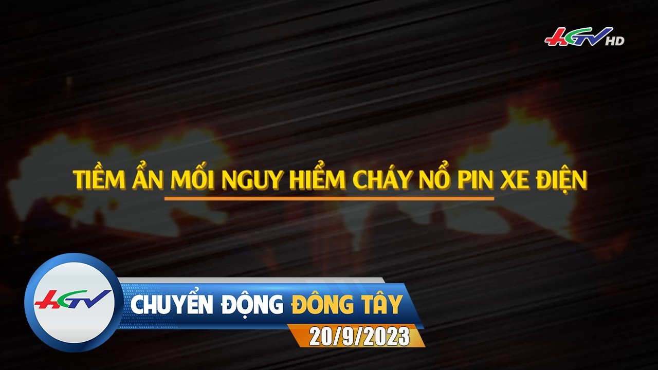 Chuyển động Đông Tây 20/9/2023 | Truyền hình Hậu Giang