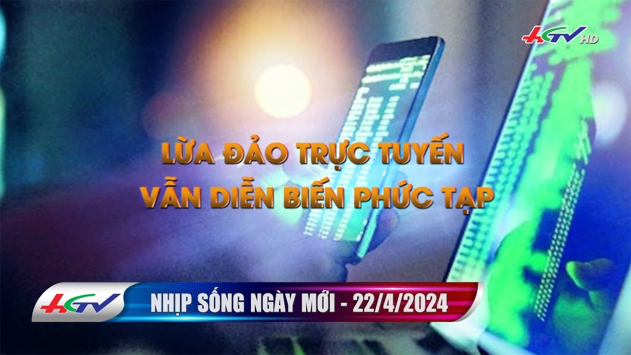 Nhịp sống ngày mới 22.4.2024 | Truyền hình Hậu Giang