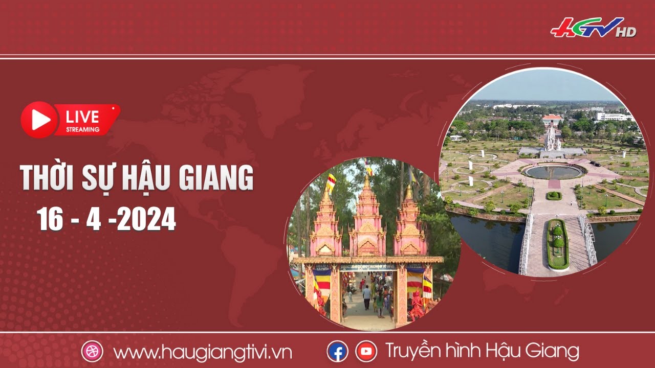 [🔴 Trực tiếp] Thời sự Hậu Giang 16.4.2024 | Truyền hình Hậu Giang