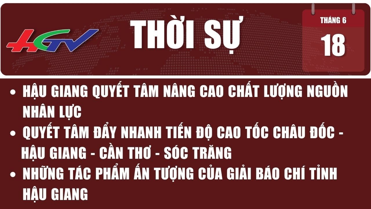 Thời sự Hậu Giang 18/6/2023 | Truyền hình Hậu Giang