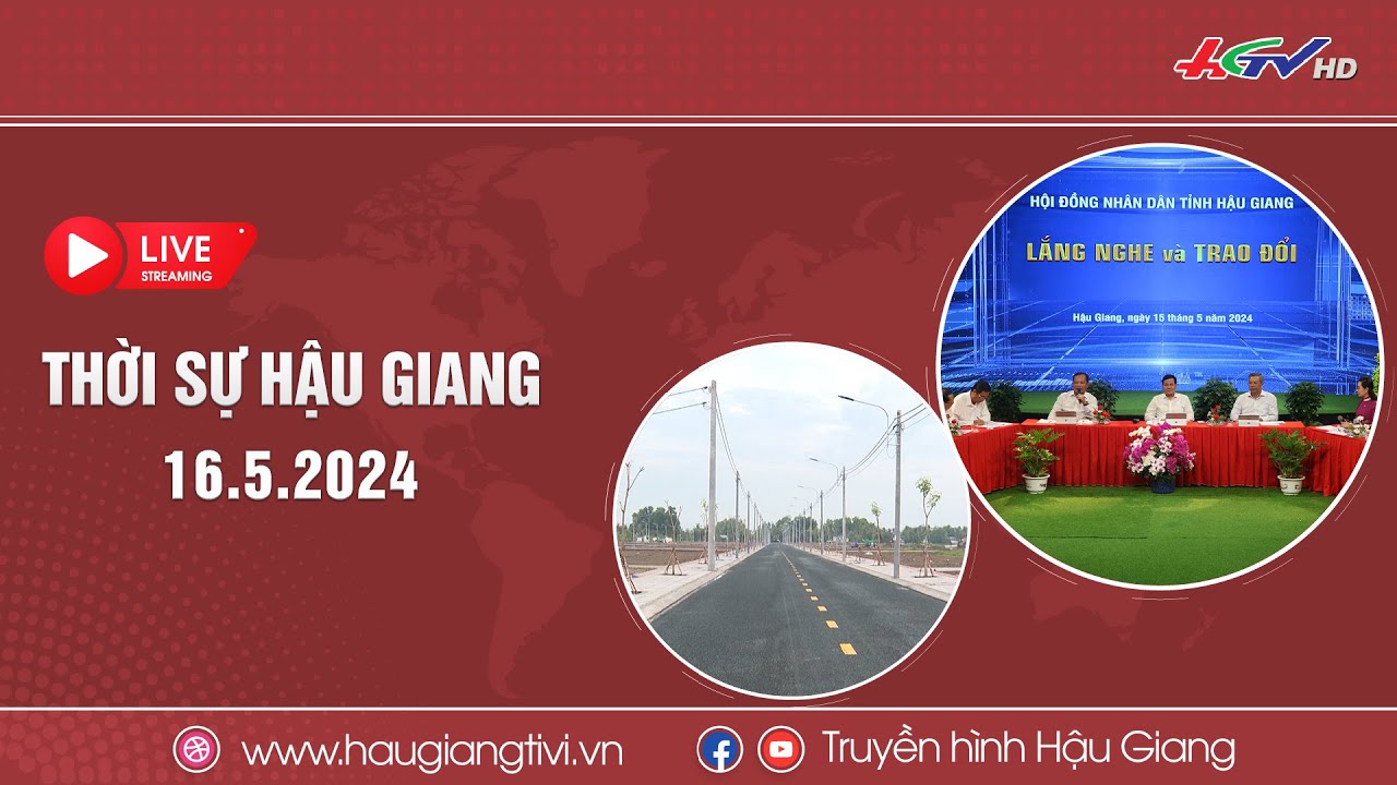 [🔴Trực tiếp] Thời sự Hậu Giang 16.5.2024 | Truyền hình Hậu Giang