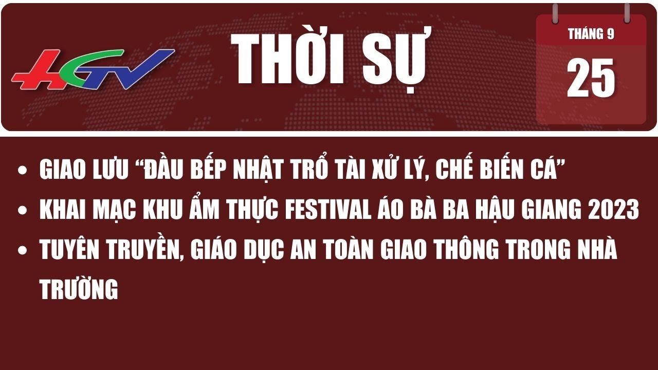 Thời sự Hậu Giang 25/9/2023 | Truyền hình Hậu Giang