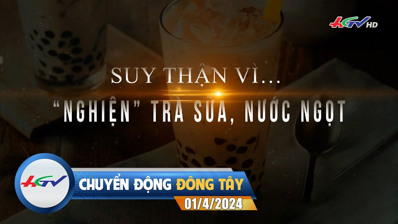 Chuyển động Đông Tây 01.4.2024 | Truyền hình Hậu Giang